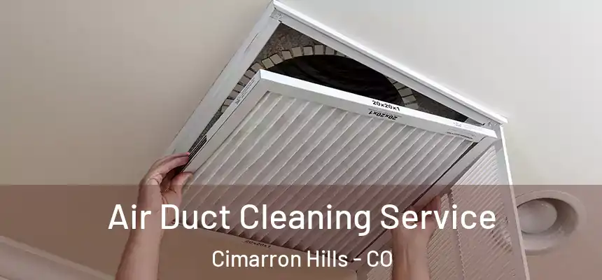  Air Duct Cleaning Service Cimarron Hills - CO