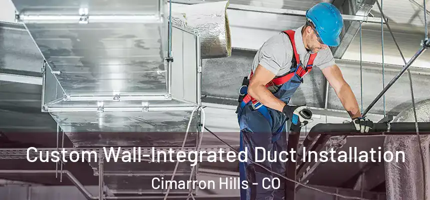  Custom Wall-Integrated Duct Installation Cimarron Hills - CO