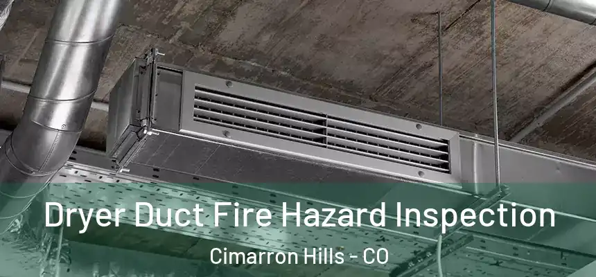  Dryer Duct Fire Hazard Inspection Cimarron Hills - CO