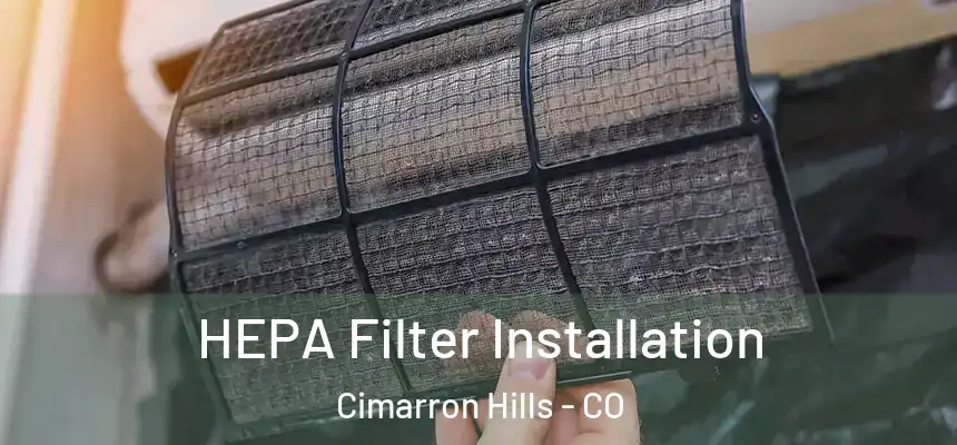  HEPA Filter Installation Cimarron Hills - CO