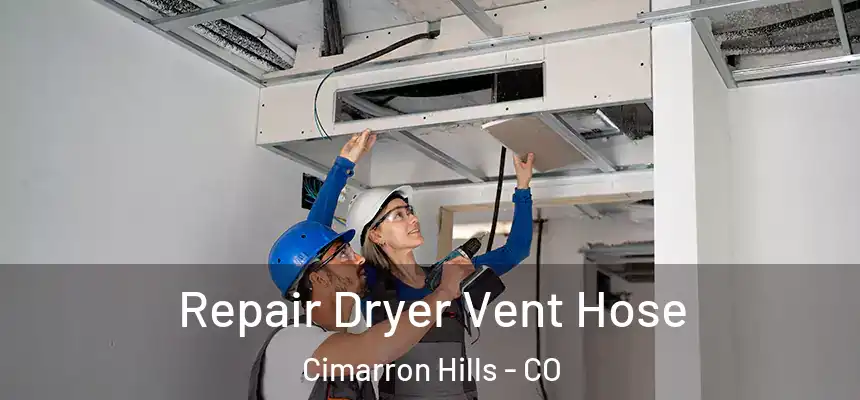  Repair Dryer Vent Hose Cimarron Hills - CO