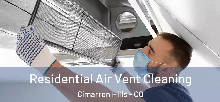  Residential Air Vent Cleaning Cimarron Hills - CO