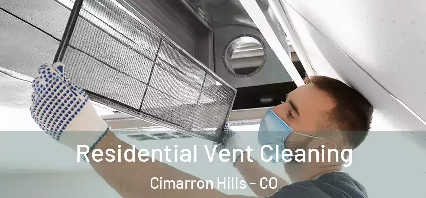  Residential Vent Cleaning Cimarron Hills - CO