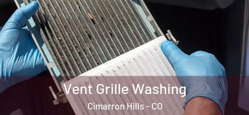 Vent Grille Washing Cimarron Hills - CO